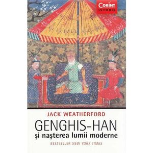 Genghis-Han si nasterea lumii moderne imagine