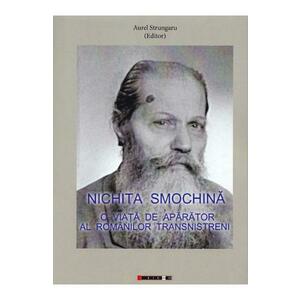 Nichita Smochina: O viata de aparator al romanilor transnistreni imagine