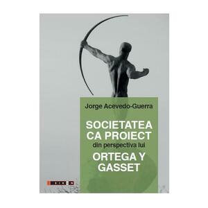 Societatea ca proiect din perspectiva lui Ortega Y Gasset imagine
