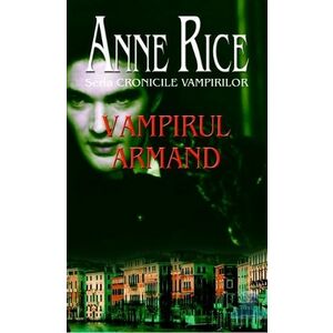 Seria Cronicile Vampirilor. Vampirul Armand imagine