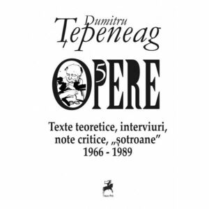 Opere V Texte teoretice, interviuri, note critice, sotroane 1966-1989 imagine