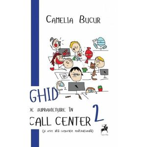 Ghid de supravietuire in call center (si orice alta corporatie multinationala). Vol. 2 imagine
