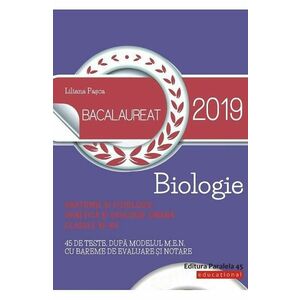 Bacalaureat 2019 - Biologie - Clasele 11-12 Anatomie si fiziologie, genetica si ecologie imagine