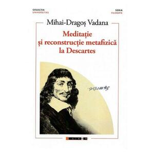 Meditatie si reconstructie metafizica la Descartes imagine