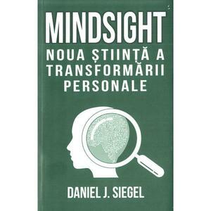 Mindsight: noua stiinta a transformarii personale imagine