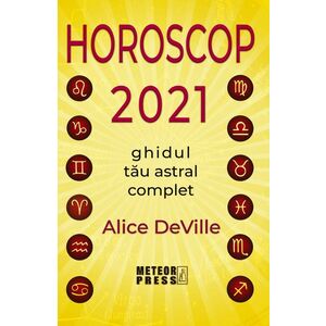 Horoscop 2021. Ghidul tau astral complet imagine
