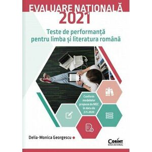 Evaluare națională 2021. Teste de performanță pentru limba și literatura română imagine