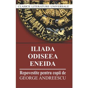 Iliada, Odiseea, Eneida repovestite pentru copii imagine