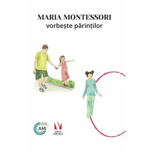 Maria Montessori vorbește părinților imagine