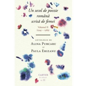 Un secol de poezie română scrisă de femei (volumul II, 1945-1989) imagine