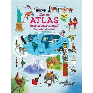 Marele atlas ilustrat pentru copii imagine
