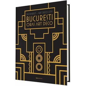București – Oraș Art Deco imagine