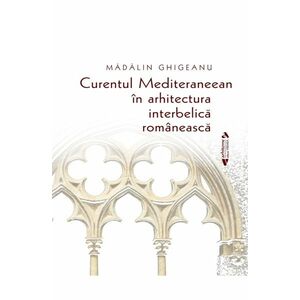 Curentul Mediteraneean în arhitectura interbelică românească imagine
