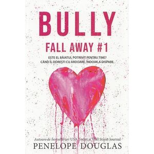 Bully (seria Fall Away, vol. 1) imagine