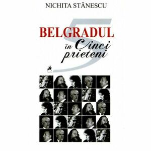 Belgradul în cinci prieteni imagine