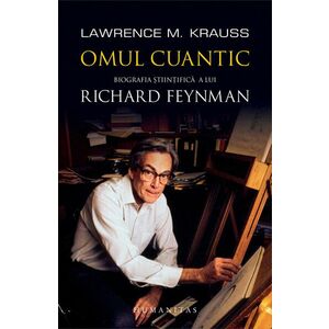 Omul cuantic. Biografia ştiinţifică a lui Richard Feynman imagine
