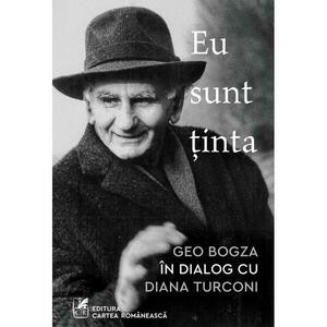 Eu sunt ținta: Geo Bogza în dialog cu Diana Turconi imagine
