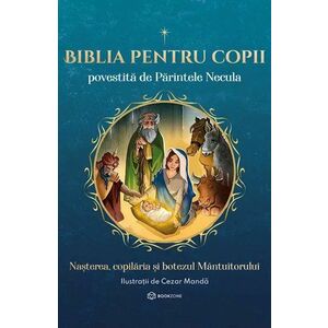 Biblia pentru copii povestită de Părintele Necula imagine