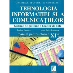 Tehnologia informatiei si a comunicatiilor. Sisteme de gestiune a bazelor de date (manual pentru clasa a XI-a) imagine