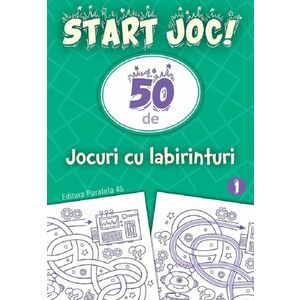 Start joc! 50 de jocuri cu labirinturi (vol. 1) imagine