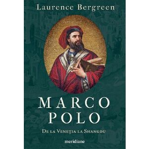 Marco Polo. De la Venetia la Shangdu imagine