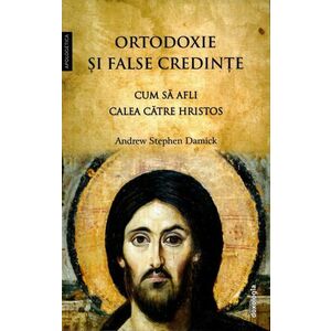 Ortodoxie și false credințe - Cum să afli calea către Hristos imagine
