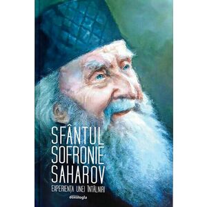 Sfântul Sofronie Saharov - experiența unei întâlniri imagine