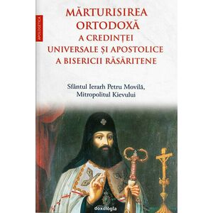 Mărturisirea ortodoxă a credinţei universale şi apostolice a Bisericii Răsăritene imagine