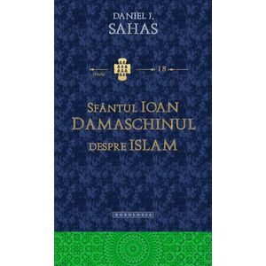 Sfântul Ioan Damaschinul - despre Islam imagine
