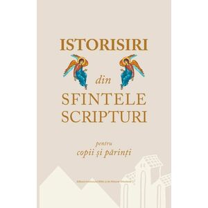 Istorisiri din Sfintele Scripturi pentru copii și părinți imagine