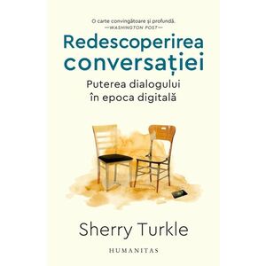 Redescoperirea conversației. Puterea dialogului în epoca digitală imagine