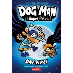 Dog Man 4. Dog Man și Super Pisoiul imagine