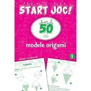 Start joc! 50 de modele origami (vol 1) imagine