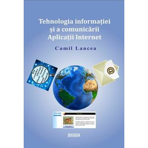 Tehnologia informației și a comunicării. Aplicații Internet imagine