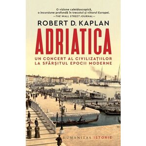 Adriatica. Un concert al civilizațiilor la sfârșitul epocii moderne imagine