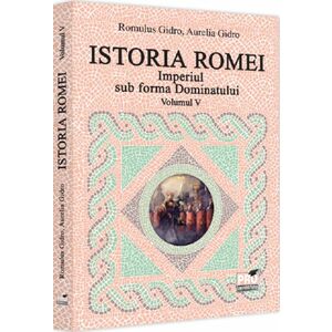 Istoria Romei (vol. V): Imperiul sub forma Dominatului imagine