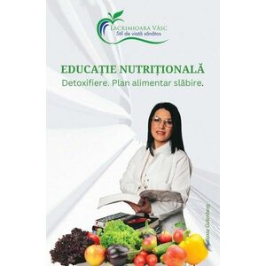 Educaţie nutriţională. Detoxifiere. Plan alimentare slăbire imagine