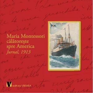 Maria Montessori calatoreste spre America. Jurnal, 1913 imagine