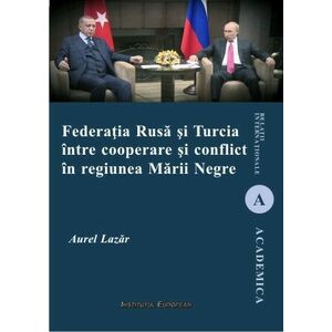 Federația Rusă și Turcia între cooperare și conflict în regiunea Mării Negre imagine