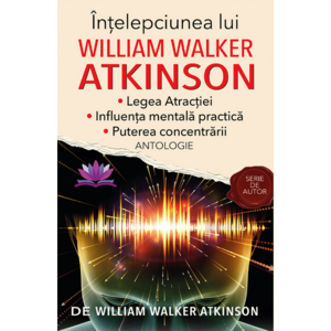 Intelepciunea lui William Walker Atkinson imagine
