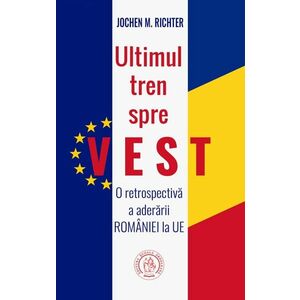 Ultimul tren spre Vest. O retrospectivă a aderării României la UE imagine