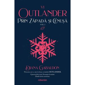Prin zăpadă și cenușă (seria Outlander, partea a VI-a) (vol. 1) imagine
