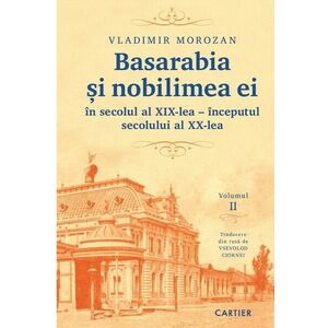 Basarabia și nobilimea ei în secolul al XIX-lea - începutul secolului al XX-lea (vol. II) imagine