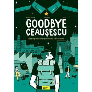 Goodbye Ceausescu imagine
