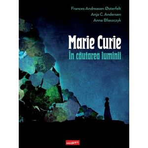 Marie Curie. In cautarea luminii imagine