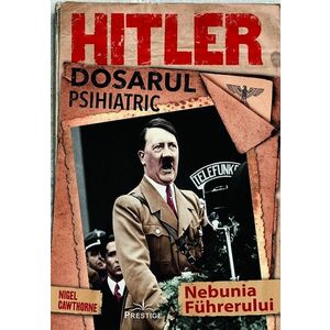Hitler. Dosarul psihiatric imagine