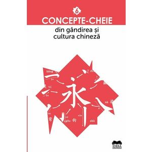 Concepte-cheie din gandirea si cultura chineza - Vol. V | imagine