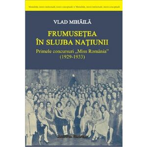 Frumusetea in slujba natiunii. Primele concursuri Miss Romania (1929-1933) imagine