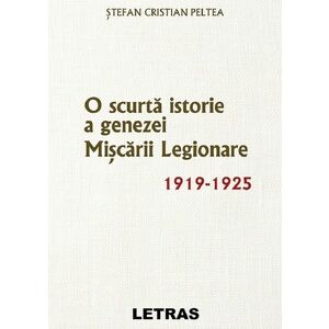 O scurta istorie a genezei Miscarii Legionare 1919-1925 imagine