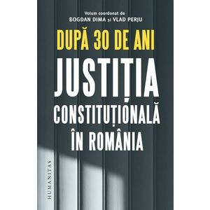 După 30 de ani. Justiția constituțională în România imagine